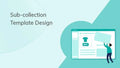 Sub collection Template Design